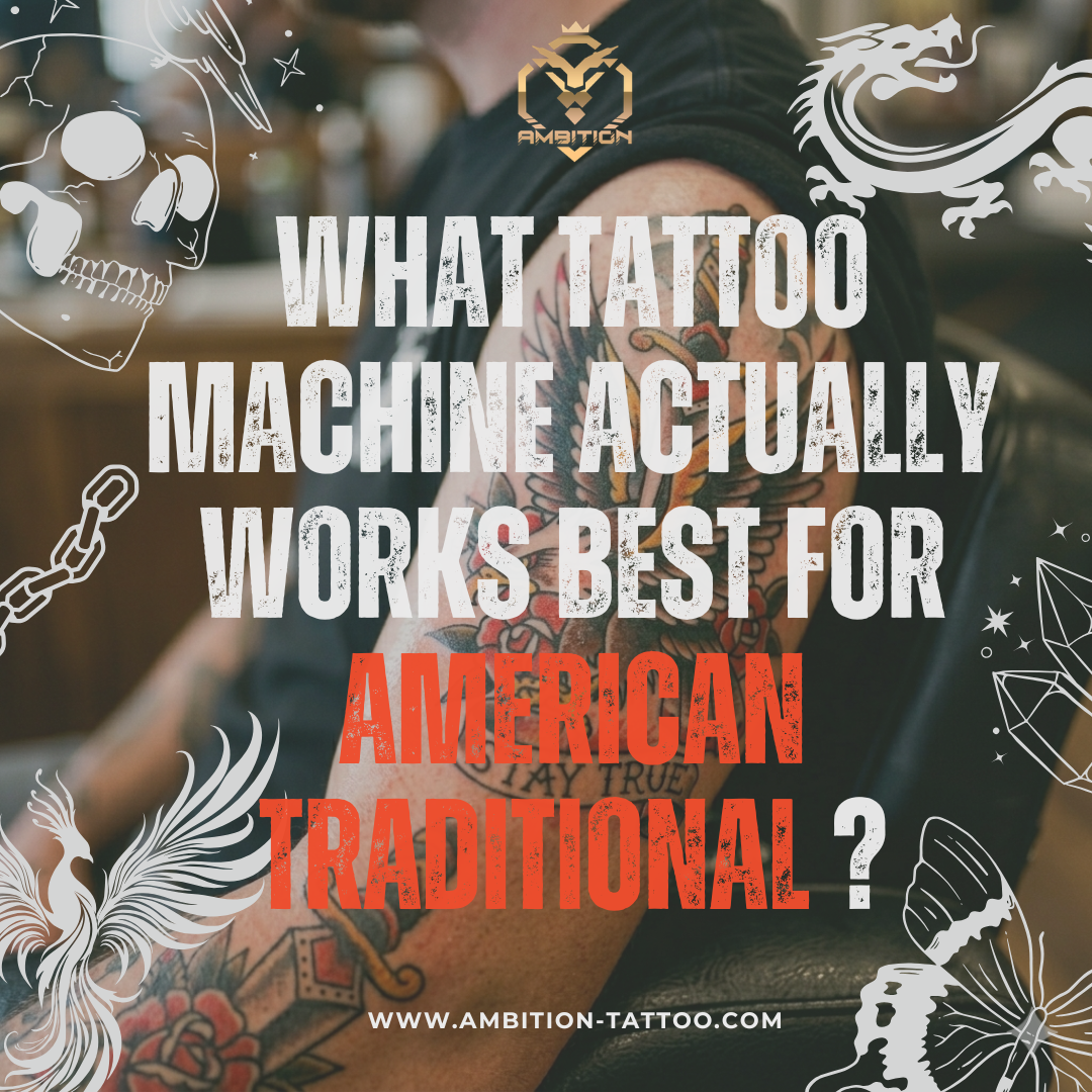 What Tattoo Machine Actually Works Best for American Traditional?